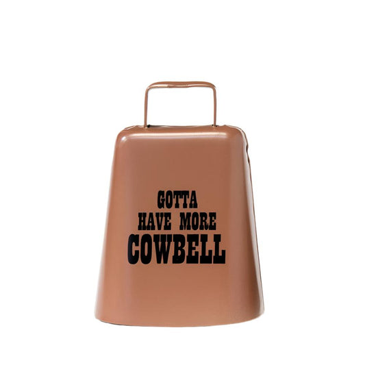 Gotta Have More Cowbell